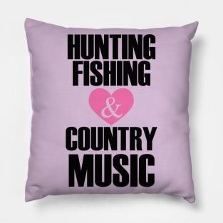 hunting fishing and love country music Pillow