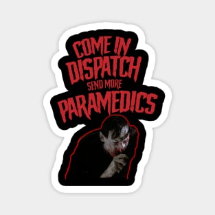 Come in Dispatch Send More Paramedics Magnet