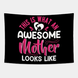 This is what an awesome Mother Looks Like, For Mother, Gift for mom Birthday, Gift for mother, Mother's Day gifts, Mother's Day, Mommy, Mom, Mother, Happy Mother's Day Tapestry