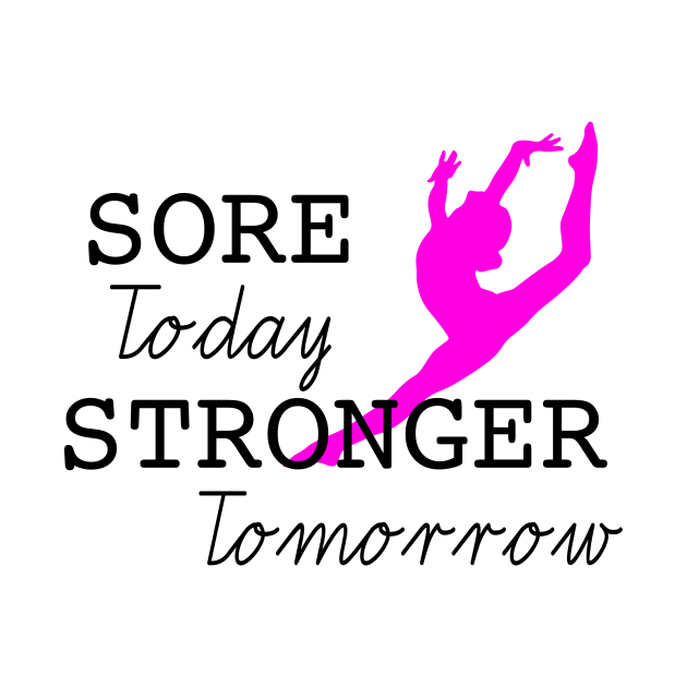 Sore Today Stronger Tomorrow by sportartbubble