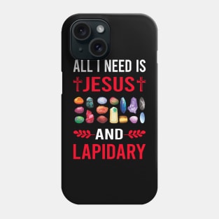 I Need Jesus And Lapidary Lapidarist Phone Case