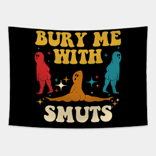 Bury Me With My Smuts Boo Tapestry
