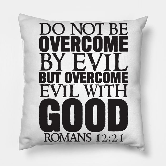 Romans 12:21 Pillow by Plushism