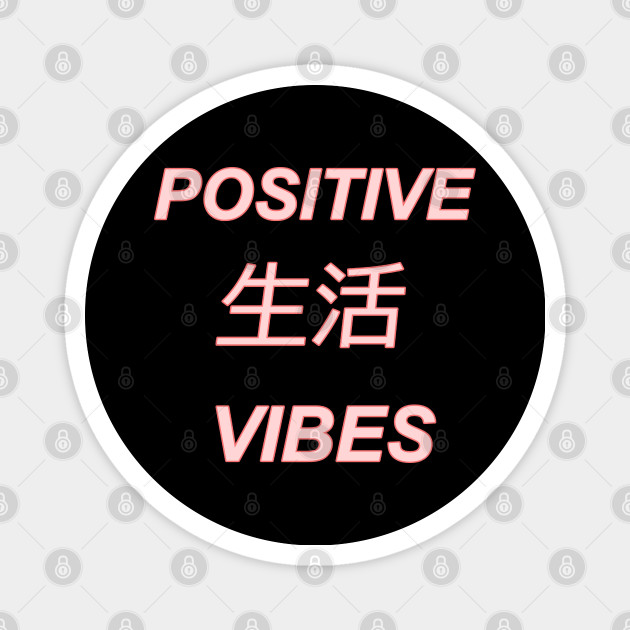 Positive Vibes 2 Sad Japanese Anime Aesthetic Positive Magnet Teepublic