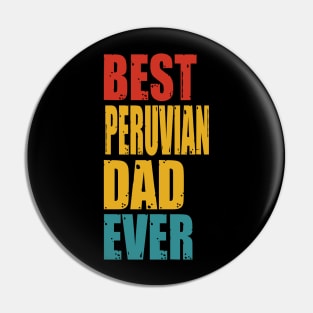 Vintage Best Peruvian Dad Ever Pin