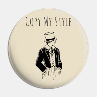 Copy My Style Gentleman Pin