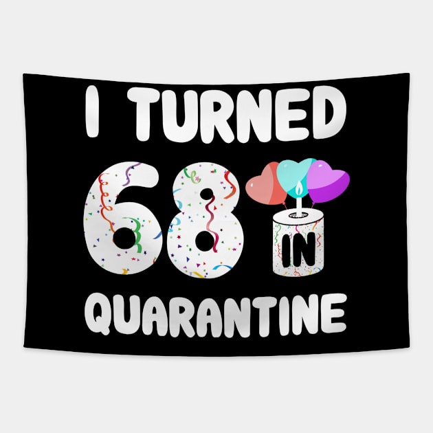 I Turned 68 In Quarantine Tapestry by Rinte