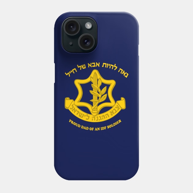 Proud Dad of an IDF Soldier Phone Case by jrotem