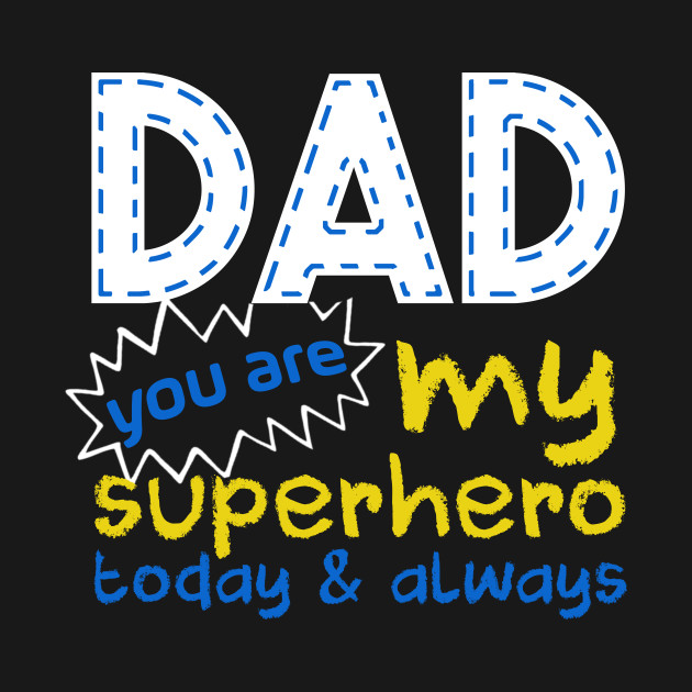 Fathers Day Dad You Are My Favorite Superhero - Fathers Day - T-Shirt ...