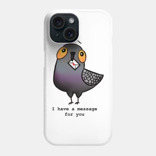 I have a message for you Phone Case