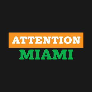 Attention Miami T-Shirt