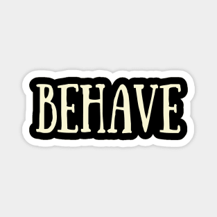 Behave Typography Inspirational Word Retro White Magnet