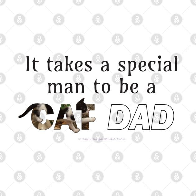 It takes a special man to be a cat dad - black and white cat oil painting word art by DawnDesignsWordArt