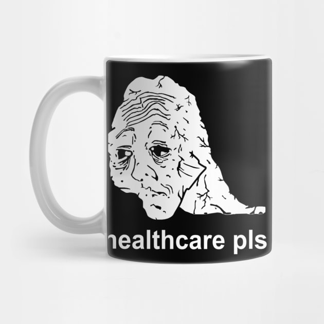 Healthcare Pls - Medicare For All, Meme, Doomer, Wojak, Leftist
