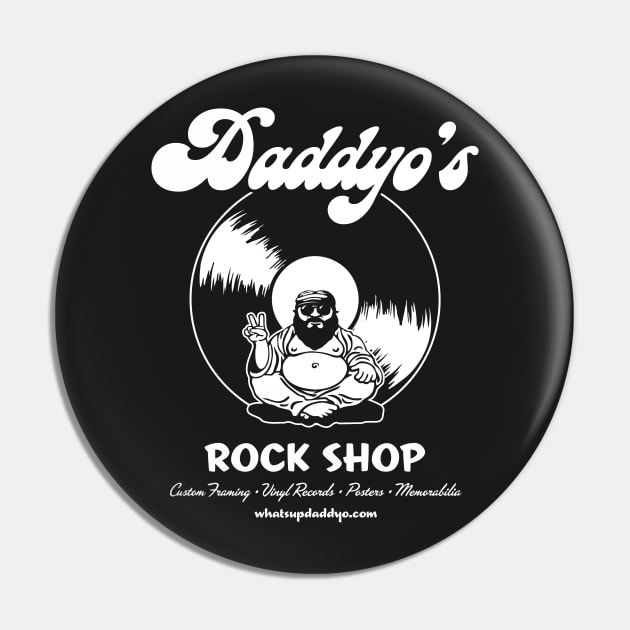 Daddyo's Rock Shop Pin by rocker72