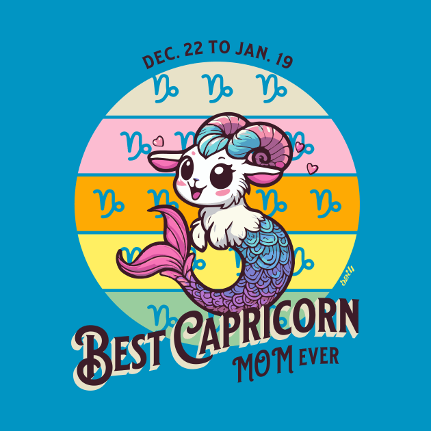 Best Capricorn Mom Ever by B2T4 Shop