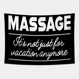 Massage Therapist  - Massage It's not just for vacation anymore Tapestry