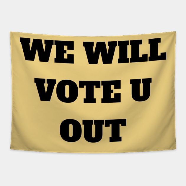 We will vote you out Tapestry by Eldorado Store