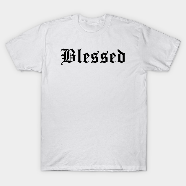 Blessed Old English Gothic - Blessed Old English Gothic Font - T-Shirt