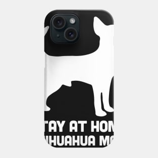 Chihuahua - Funny Stay At Home Dog Mom Phone Case