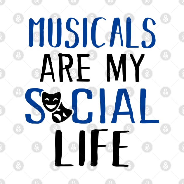 Musicals Are My Social Life by KsuAnn