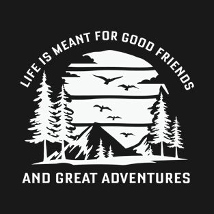 Good friends and great adventures T-Shirt