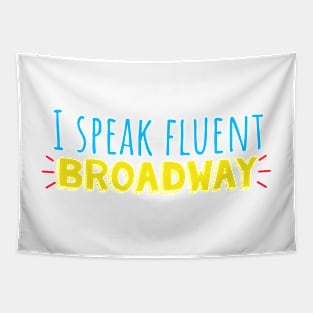 I speak fluent Broadway Tapestry