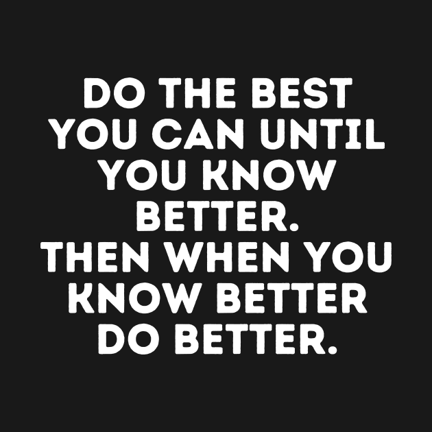 Know Better Do Better by aesthetice1