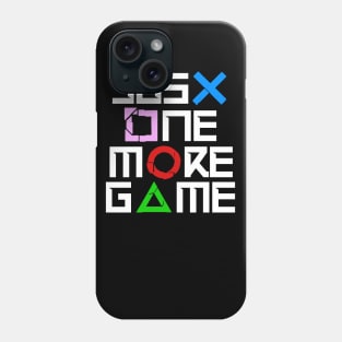 JUST ONE MORE GAME Phone Case