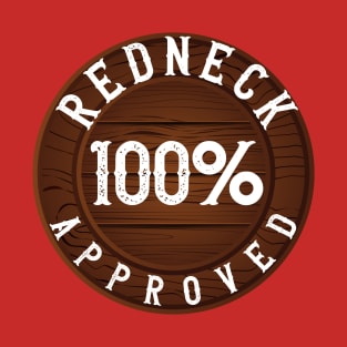 100% Redneck Approved T-Shirt