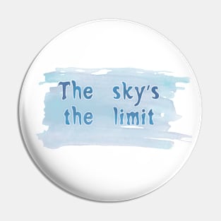 The sky is the limit Pin