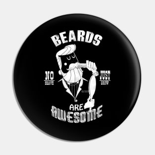 Beards are Awesome Pin