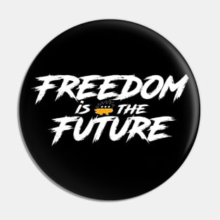 Freedom is the Future Pin