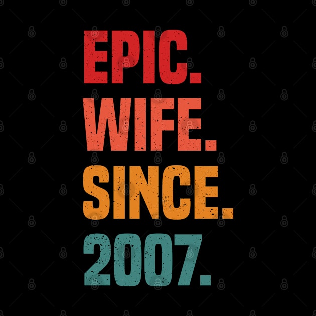 Vintage Wedding Anniversary Epic Wife Since 2007 Couple by Toeffishirts