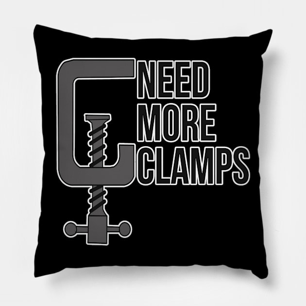 Need More Clamps Woodworker Mechanic Tool Pillow by charlescheshire