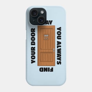 May You Always Find Your Door Phone Case