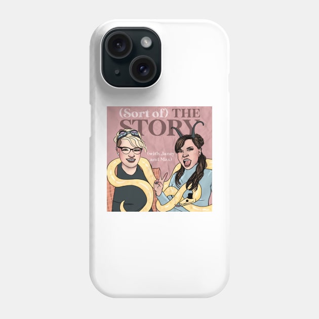 (Sort of) The Story Phone Case by (Sort of) The Story