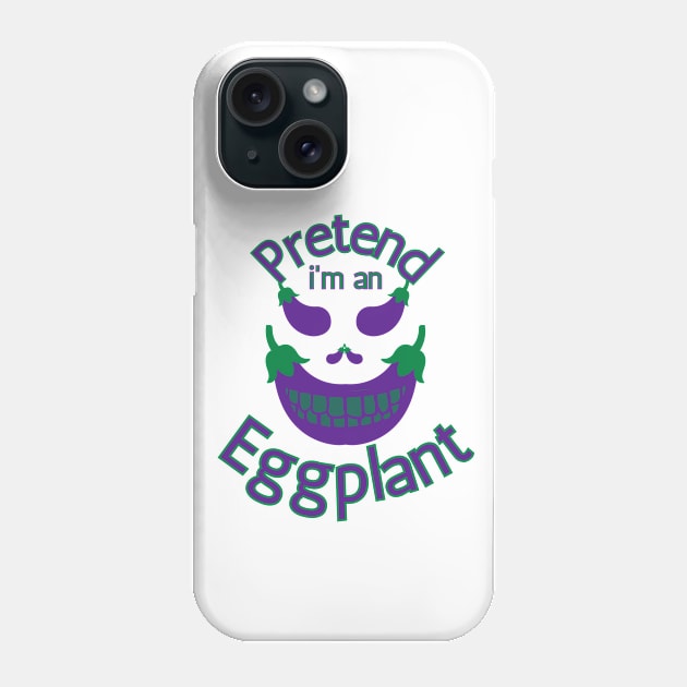 Pretend I'm an Eggplant Halloween Costume Phone Case by Ezzkouch