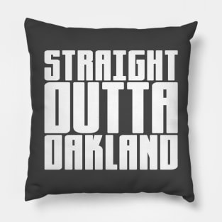 Straight Outta Oakland Pillow