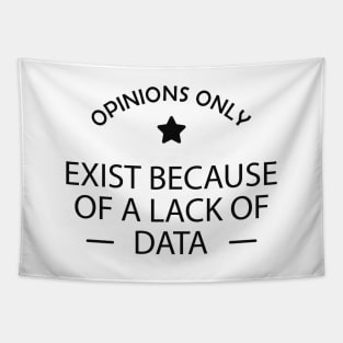 Data analyst - Opinions exist because of a lack of data Tapestry