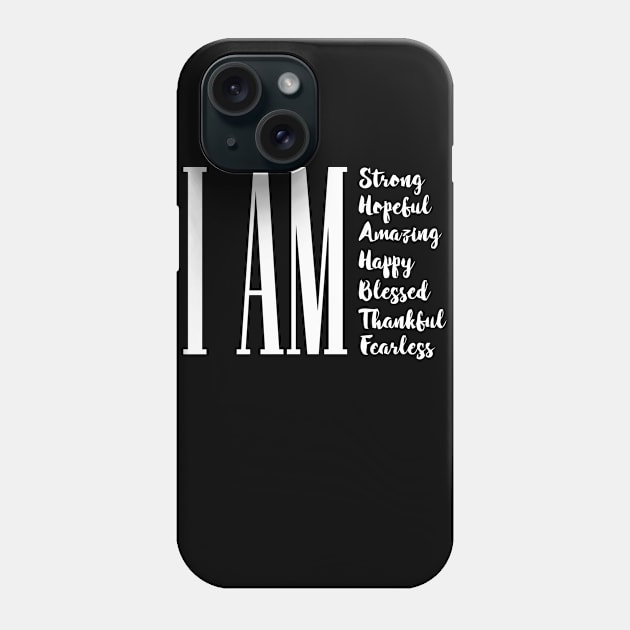 I Am Strong Hopeful Blessed Happy Thankful Phone Case by sally234