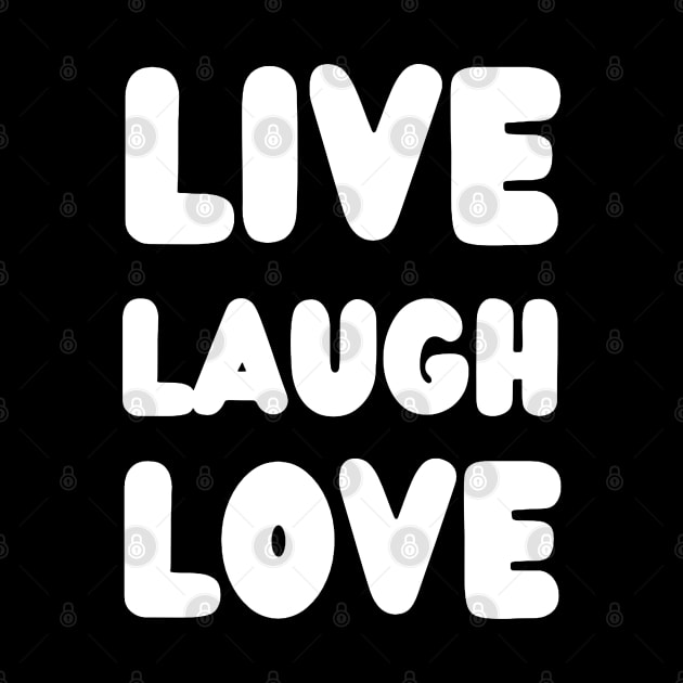 live laugh love with white color by suhwfan