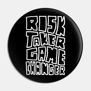 Risk Taker Game Changer Pin