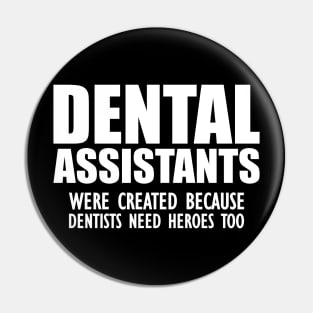 Dental Assistant - Dental Assistants were created because dentists need heroes too Pin