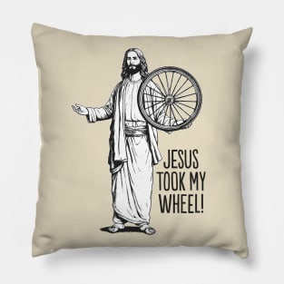 Jesus took my wheel! Pillow