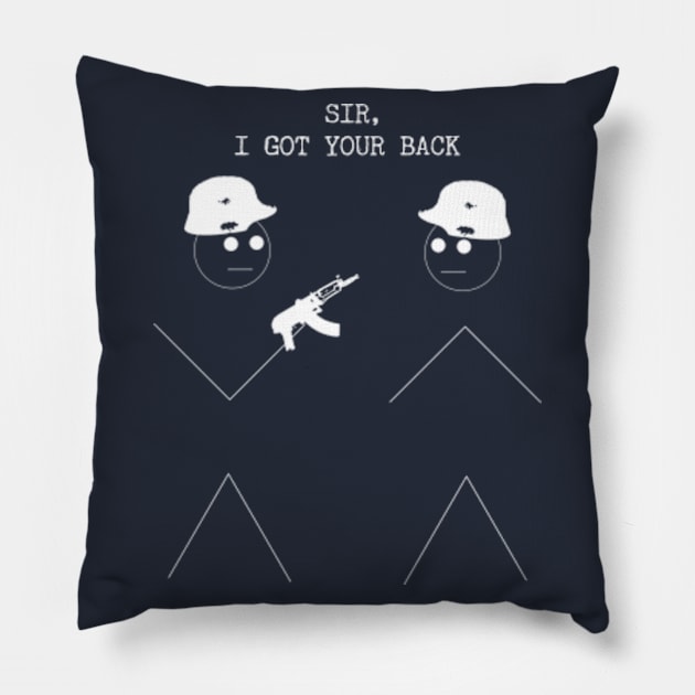 SIR, I GOT YOUR BACK Pillow by ALLAMDZ