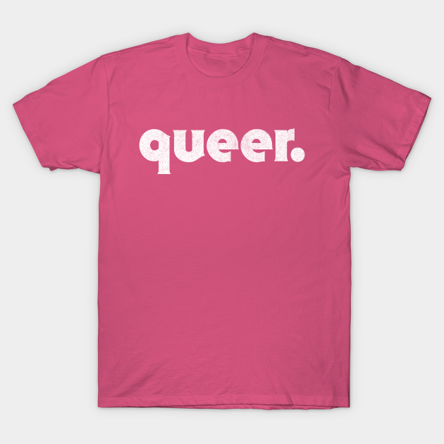 Queer //// Faded Retro Typography Statement Design - Queer - T-Shirt