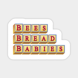 Bees. Bread. Babies. - Baby Sitters Club Club Magnet