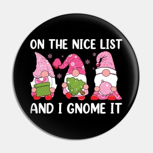 On The Nice List And I Gnome It Pin