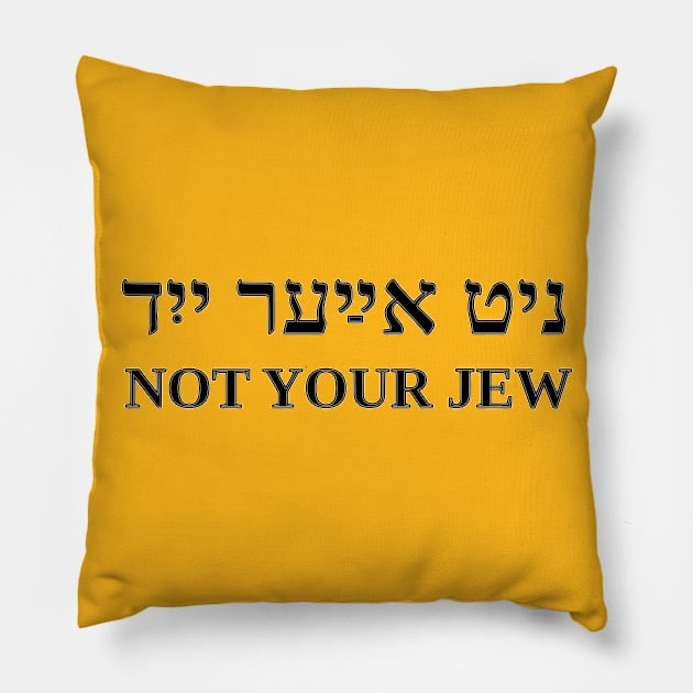 Not Your Jew Pillow by dikleyt